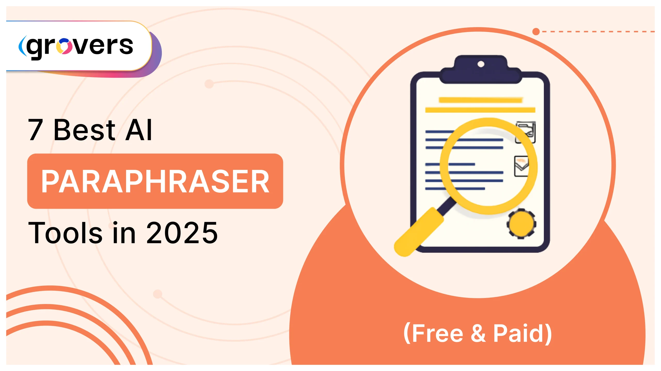 7 Best AI Paraphraser Tools in 2025 (Free & Paid)